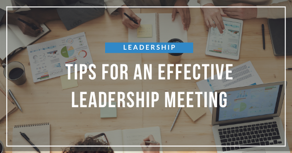 Tips for an Effective Leadership Meeting