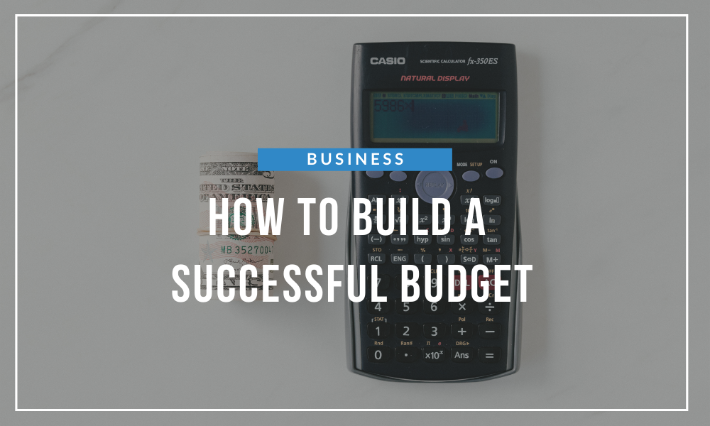 How to Build a Successful Budget